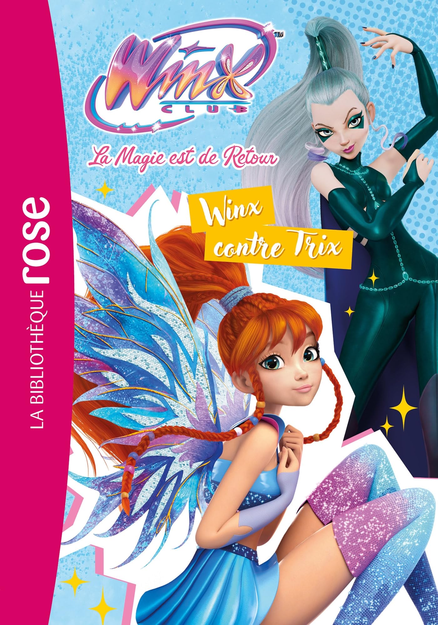 Winx Club: La magie est de retour, Tome 03 - Winx contre Trix