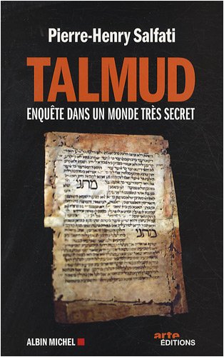 Talmud: Enquête dans un monde très secret - Pierre-Henry Salfati