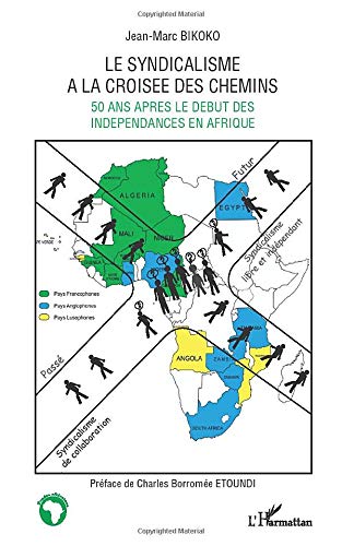 Le syndicalisme à la croisee des chemins - 50 ans après le debut des indépendances en Afrique