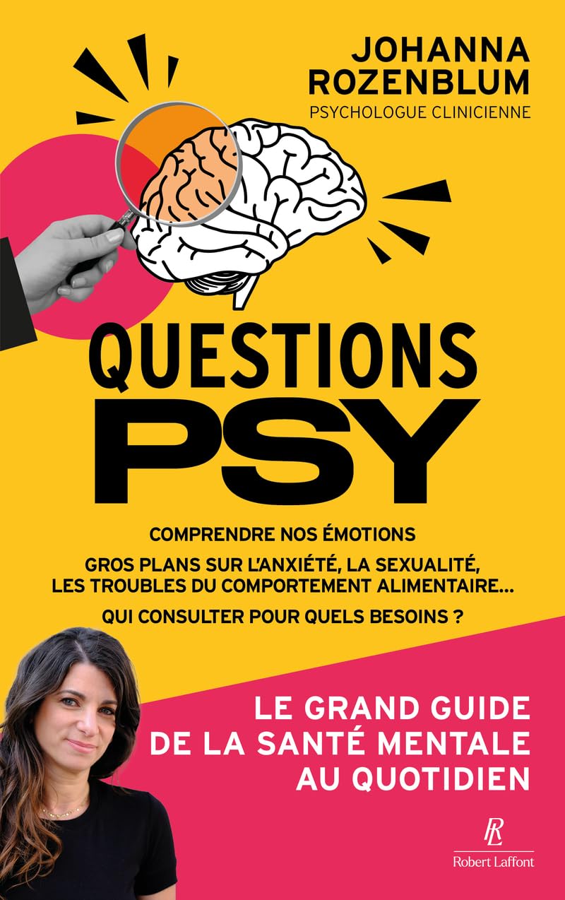 Questions psy: le grand guide de la santé mentale au quotidien