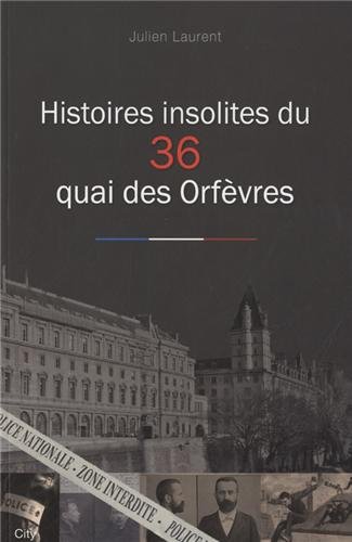 Histoires insolites du 36 quai des orfèvres