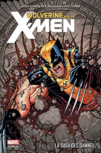 Wolverine et les X-Men Tome 4: la saga des Damnés