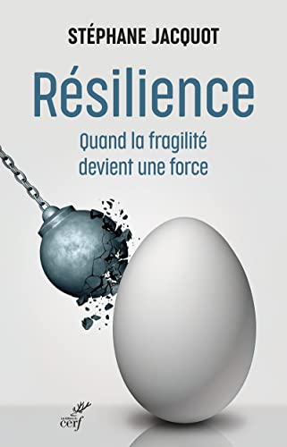 Résilience: quand la fragilité devient une force