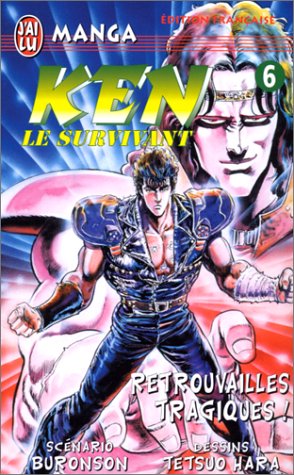 Ken le survivant Tome 6: Retrouvailles tragiques!