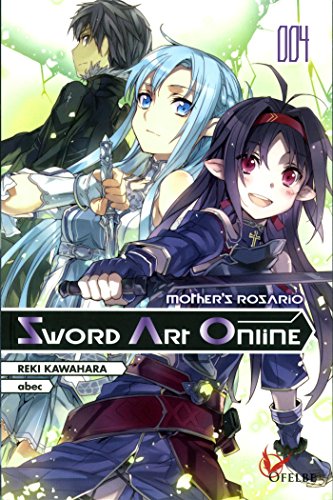 Sword Art Online - Tome 04 - Mother's Rozario