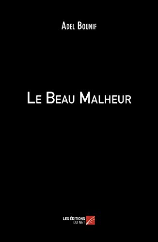 Le beau malheur