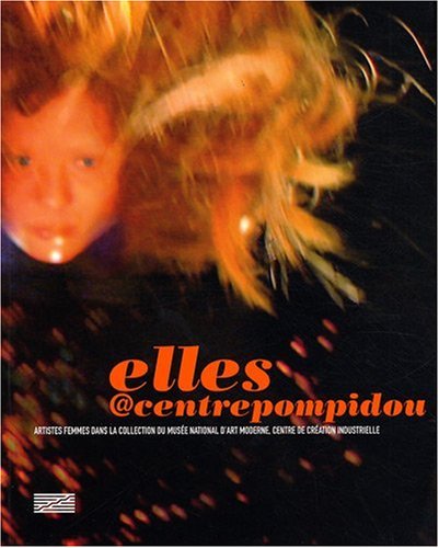 Elle@centrepompidou - artistes femmes dans les collections du musée national d'art moderne