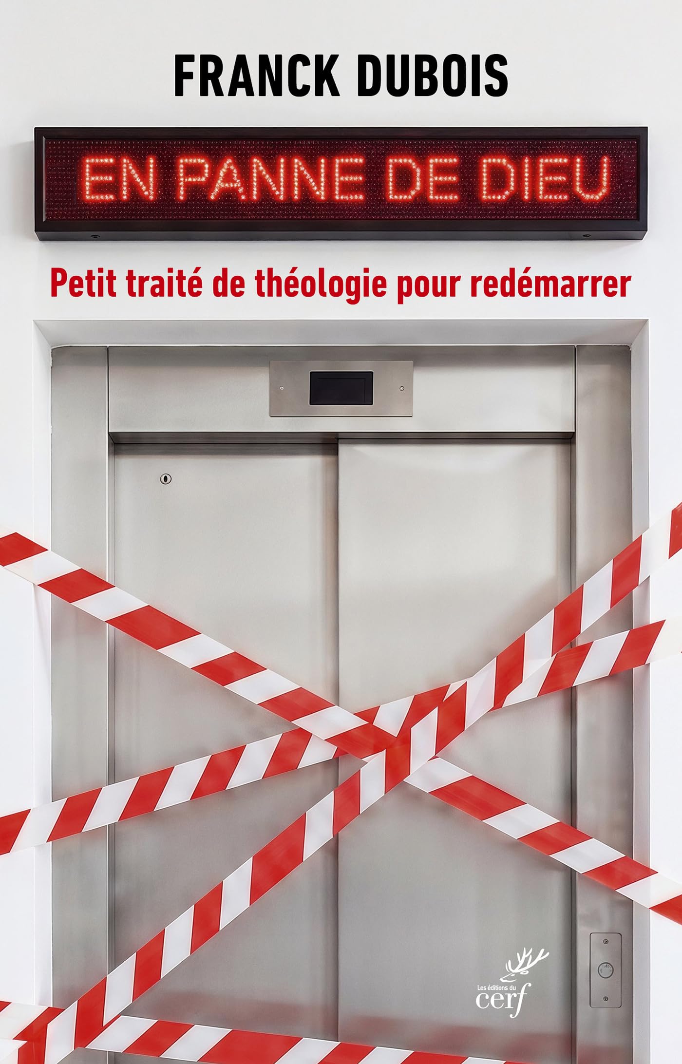 En panne de Dieu: petit traité de théologie pour redémarrer