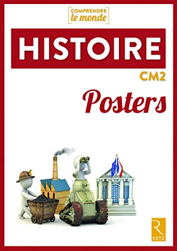 Comprendre le monde: histoire - CM2 - posters (édition 2017)
