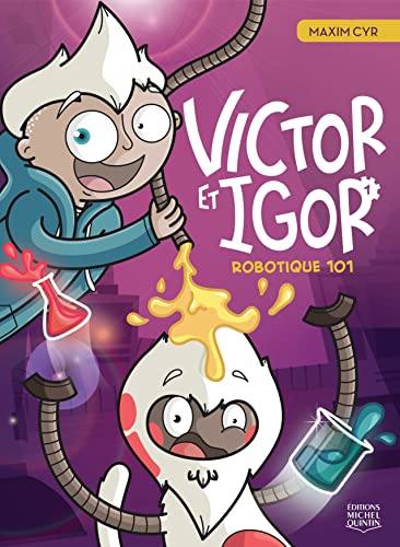 Victor et Igor Tome 1: robotique 101