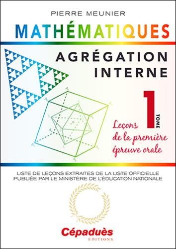 Agrégation interne de mathématiques Tome 1 - leçons de la première épreuve orale