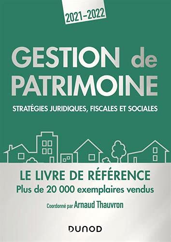 Gestion de patrimoine - 2021-2022 - Stratégies juridiques, fiscales et sociales: Stratégies juridiques, fiscales et sociales (2021-2022) - Arnaud Thauvron