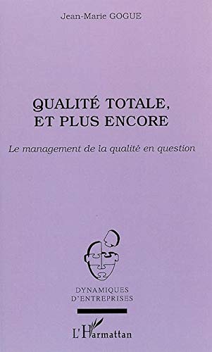 Qualité totale, et plus encore - le management de la qualité en question