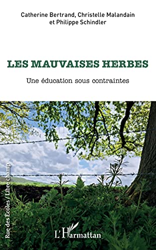 Les mauvaises herbes: une éducation sous contraintes