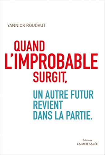 Quand l'improbable surgit, un autre futur revient dans la partie