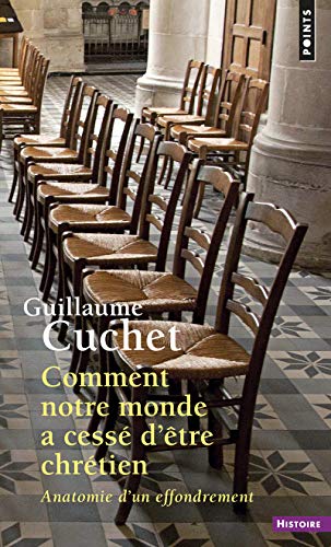 Comment notre monde a cessé d'être chrétien: anatomie d'un effrondement