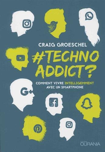 #TechnoAddict? Comment vivre intelligemment avec un smartphone