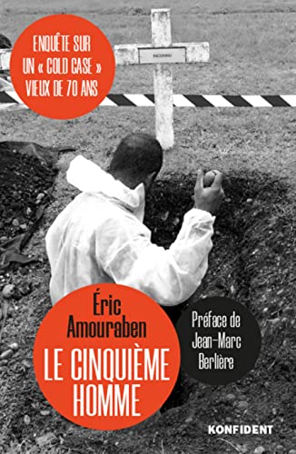 Le cinquième homme: enquête sur un cold case vieux de 75 ans