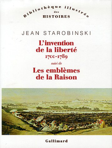 L'invention de la liberté 1700-1789/1789 les emblèmes de la raison