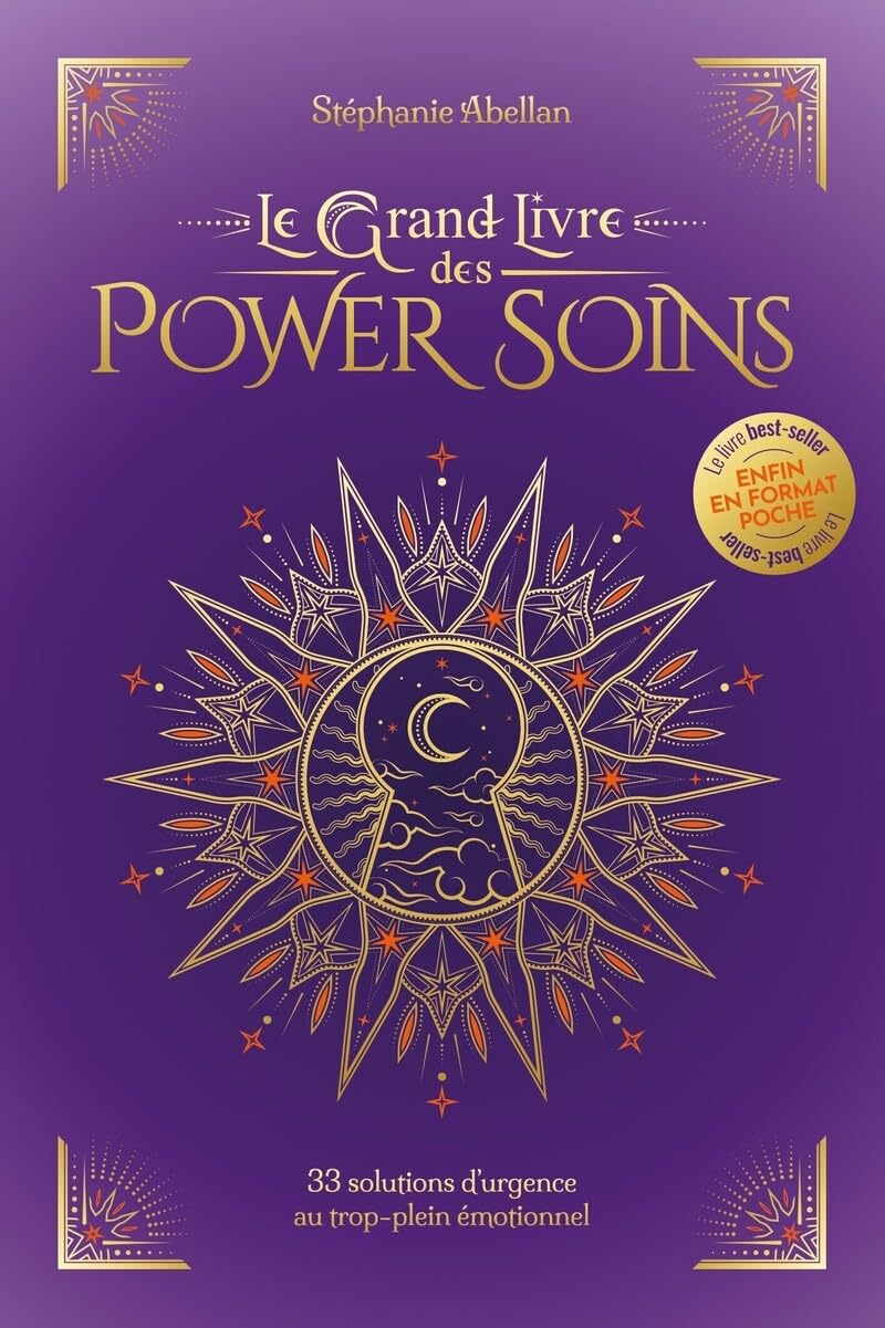 Le Grand Livre des Power Soins - 33 solutions d'urgence au trop-plein émotionnel - Format poche - Stéphanie Abellan
