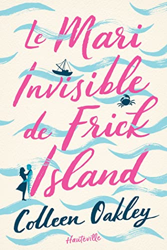 Le Mari invisible de Frick Island - Colleen Oakley