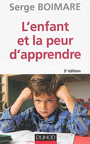 L'enfant et la peur d'apprendre - 3e éd - Serge Boimare