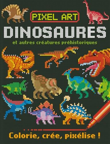 Dinosaures et autres créatures préhistoriques - colorie, crée, pixélise!