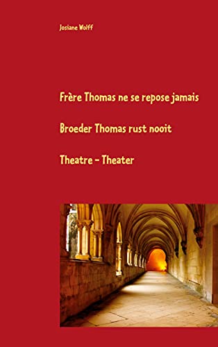 Frère thomas ne se repose jamais f-nl: théâtre