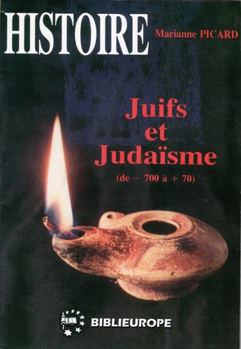 Juifs et judaisme t.1 - de -700 a +70