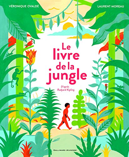 Le livre de la jungle - Véronique Ovaldé, Laurent Moreau
