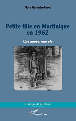 Petite fille en Martinique en 1962 - une année, une vie
