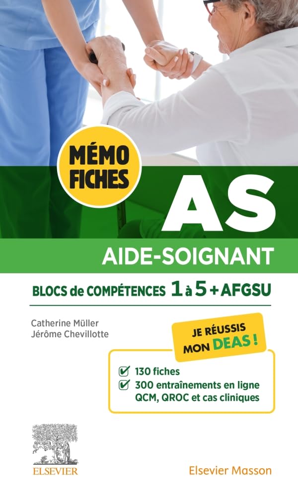 Mémo-fiches AS, aide-soignant: blocs de compétence 1 à 5 + AFGSU: je réussis mon DEAS!