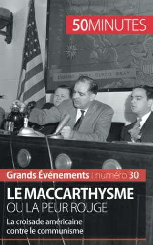Le maccarthysme ou la peur Rouge - la croisade américaine contre le communisme