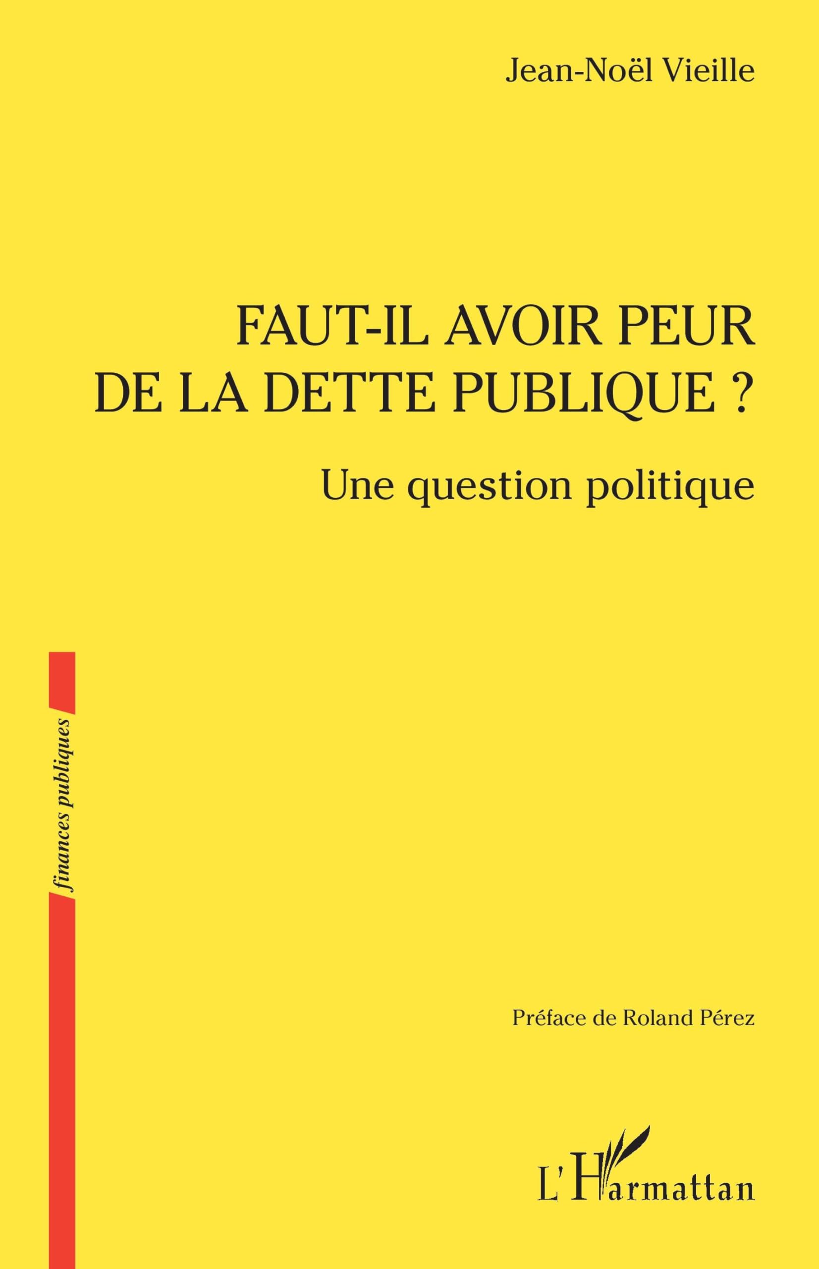 Faut-il avoir peur de la dette publique?: Une question politique