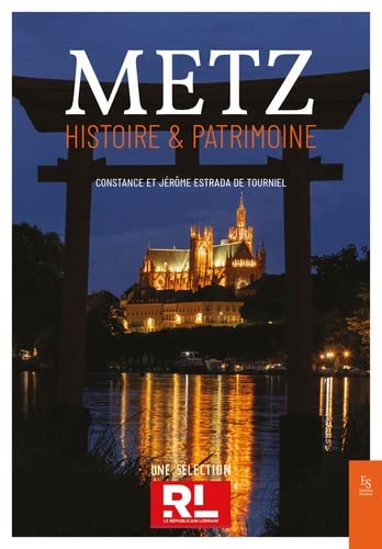 Metz: histoire & patrimoine