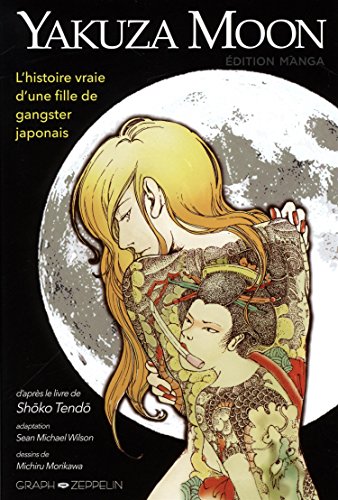 Yakuza moon - la véritable histoire d'une fille de gangster