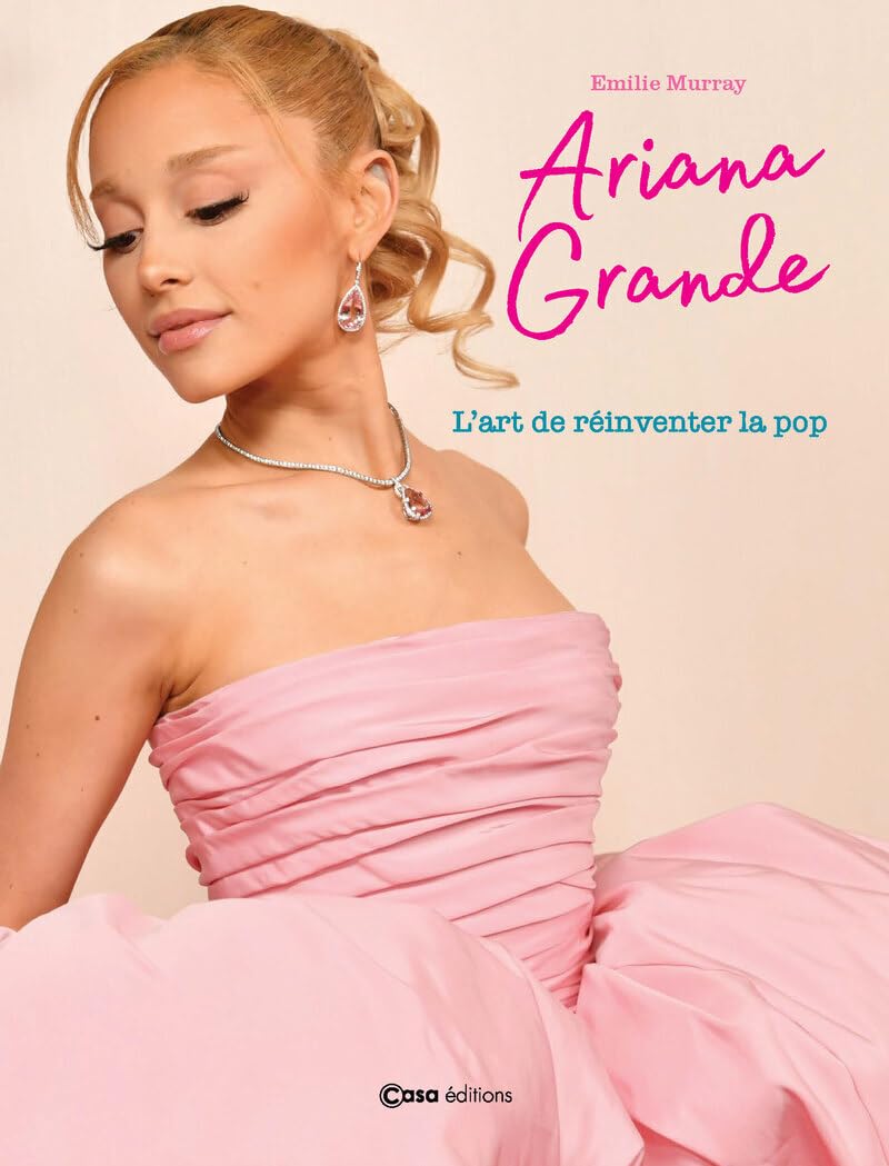 Ariana Grande: l'art de réinventer la pop