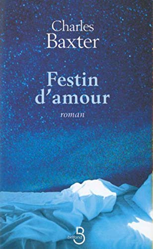 Festin d'amour - Charles Baxter