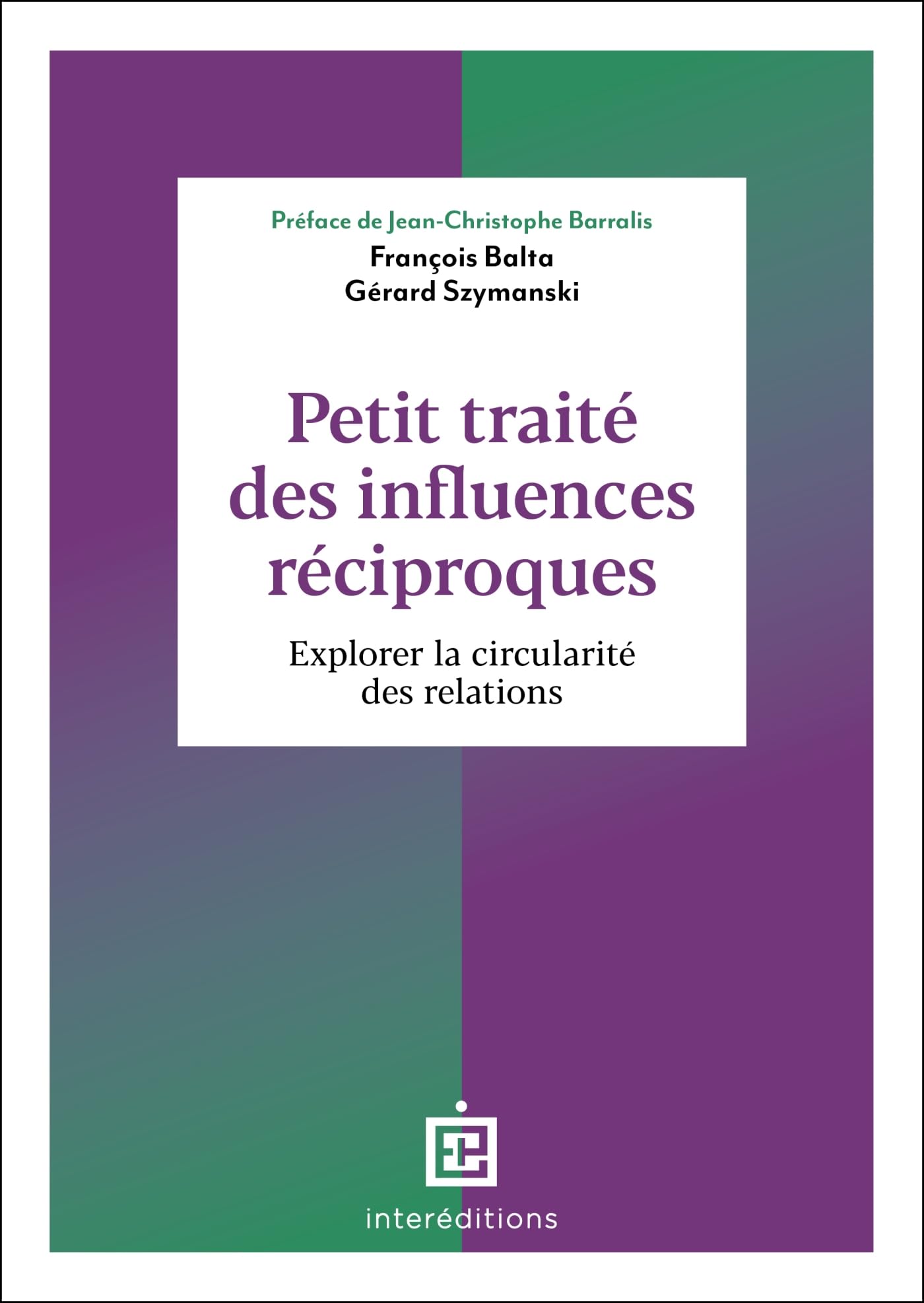 Petit traité des influences réciproques - 2e éd - Explorer la circularité des relations