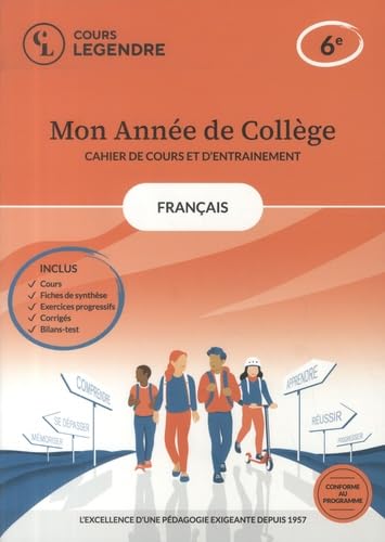 Mon année de collège: Français-cahier de cours et d'entraînement: 6e - Cours - Fiches de synthèse - Exercices - Corrigés - Bilans-test