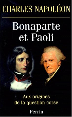 Bonaparte et paoli - aux origines de la question corse