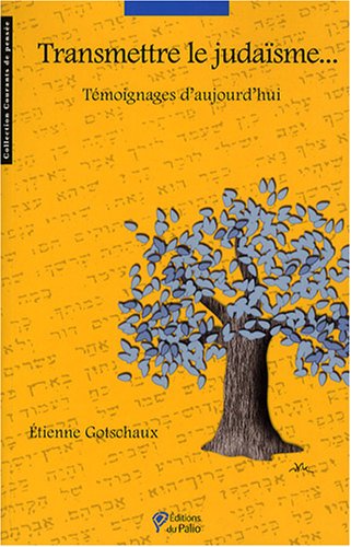 Transmettre le judaïsme... témoignages d'aujourd'hui