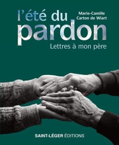 L'été du pardon: lettres à mon père