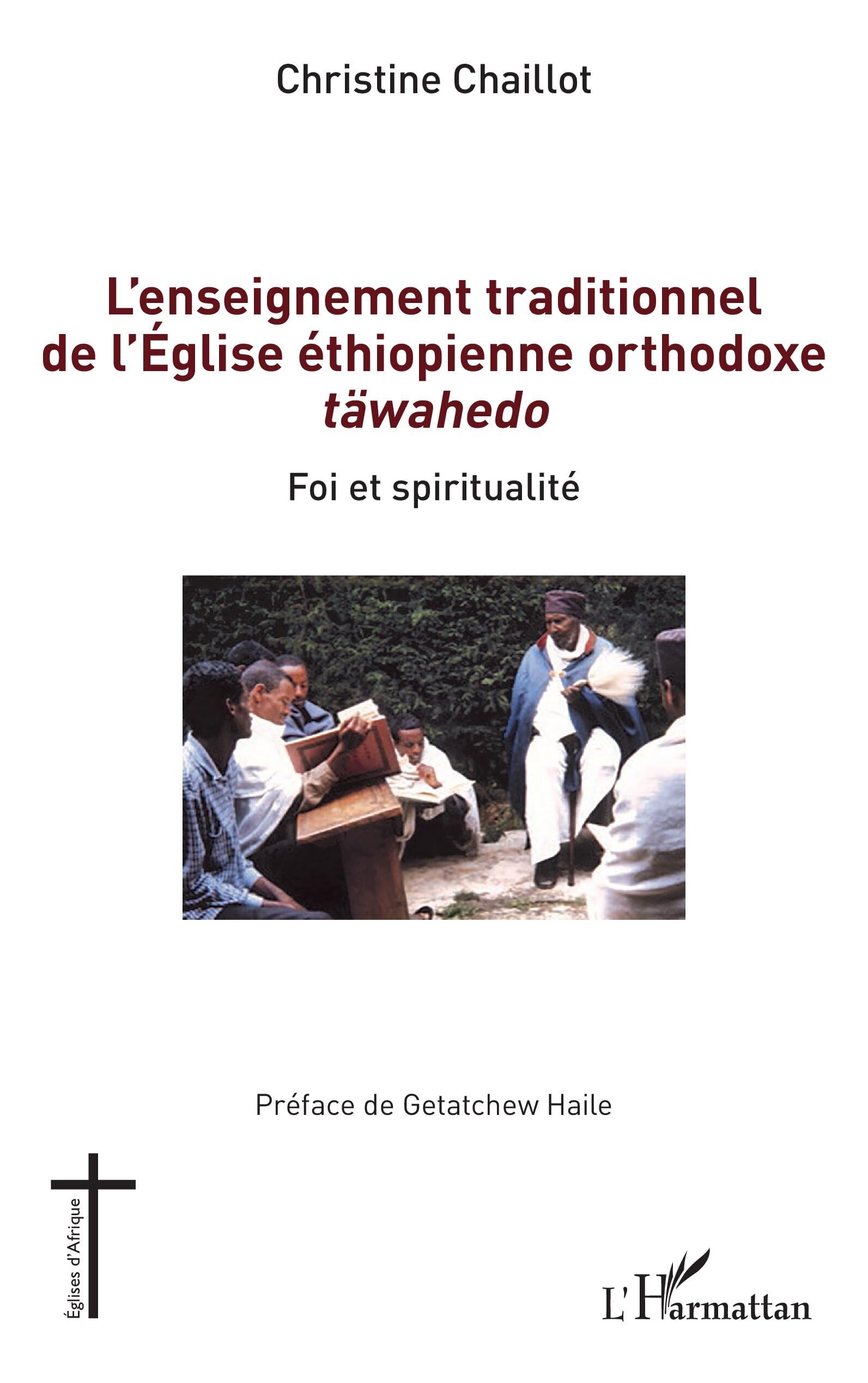 L'enseignement traditionnel de l'église éthiopienne orthodoxe täwahedo: foi et spiritualité