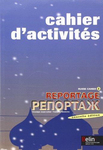 Reportage - cahier d'activité Tome 2 - russe