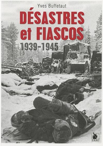 Désastres et fiascos, 1939-1945