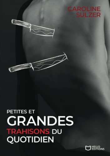 Petites et grandes trahisons du quotidien