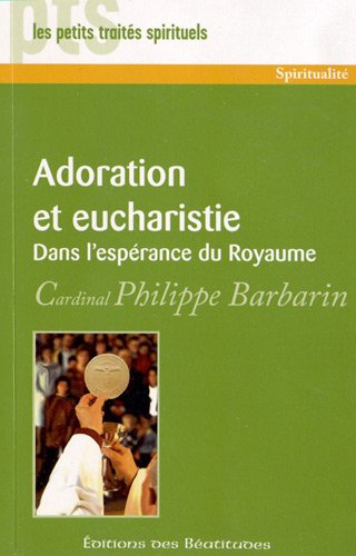 Adoration et eucharistie: dans l'espérance du royaume