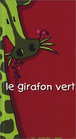 Le Girafon vert - Michelle Garcia, Véronique Gerber