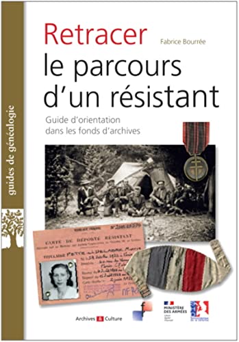 Retracer le parcours d'un résistant: guide d'orientation dans les fonds d'archives